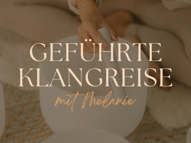 feel and flow yoga villach - geführte klangreise - melanie husla - kristallklangschalen - meditation